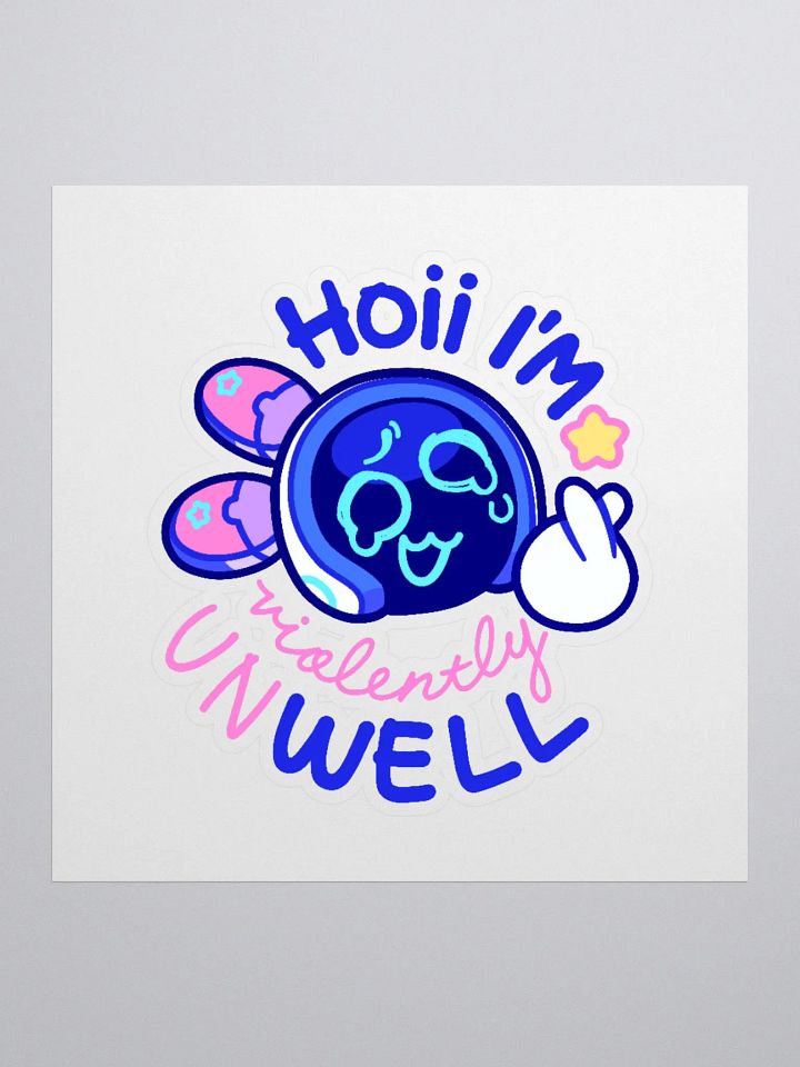 Hoii I'm (violently un)well - Sticker product image (1)