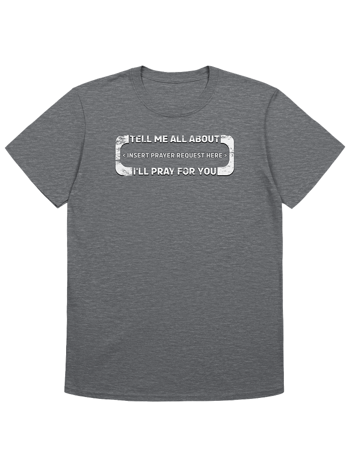 Insert Prayer Request Here T-Shirt product image (7)