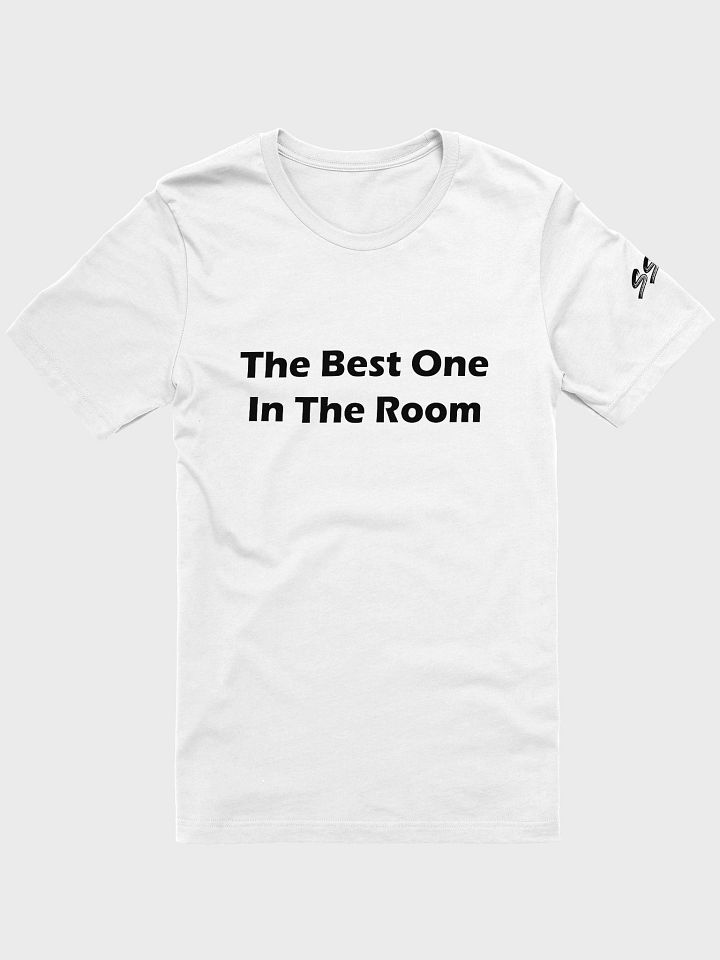 The Best One in the Room T-Shirt product image (1)