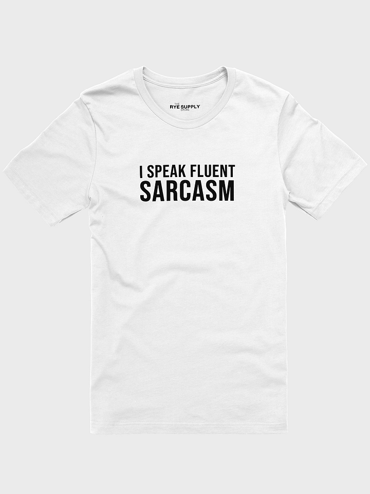 'I Speak Fluent Sarcasm' Tee product image (1)