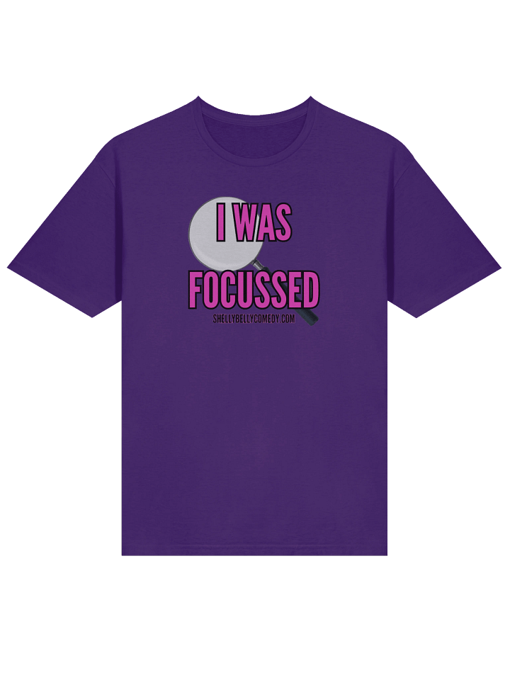 I WAS FOCUSSED - 10 COLORS AVAILABLE (Pink letters) product image (1)