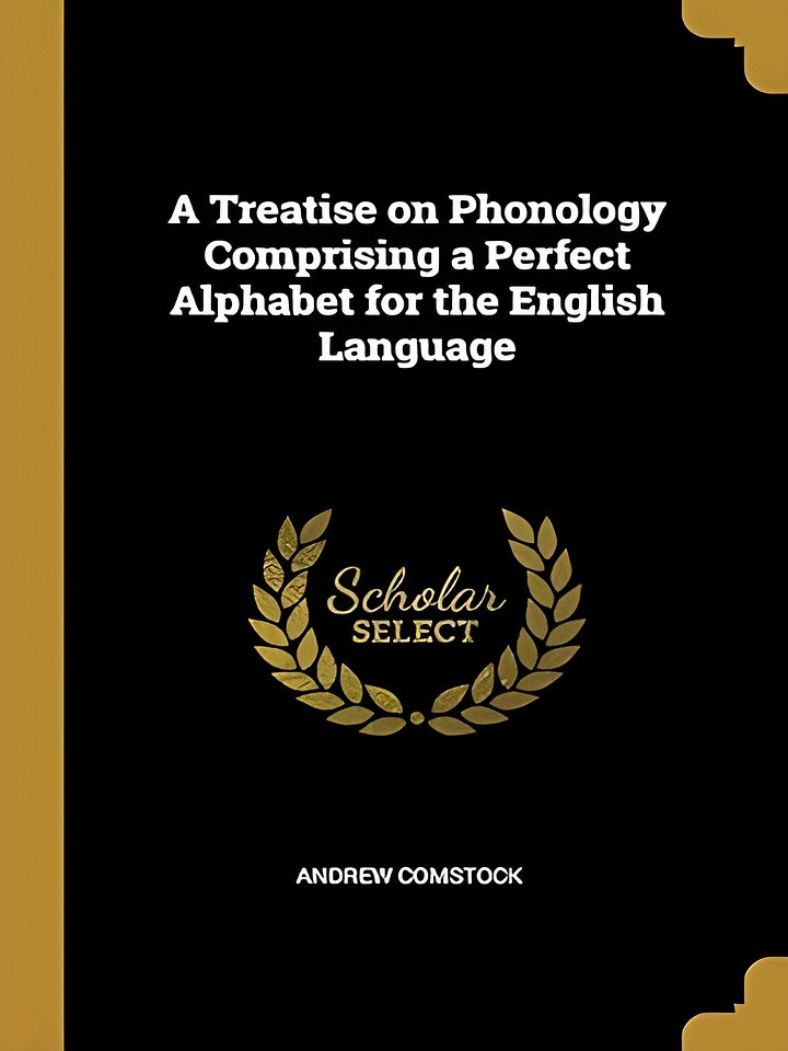 A Treatise on Phonology: Comprising a Perfect Alphabet for the English Language product image (1)