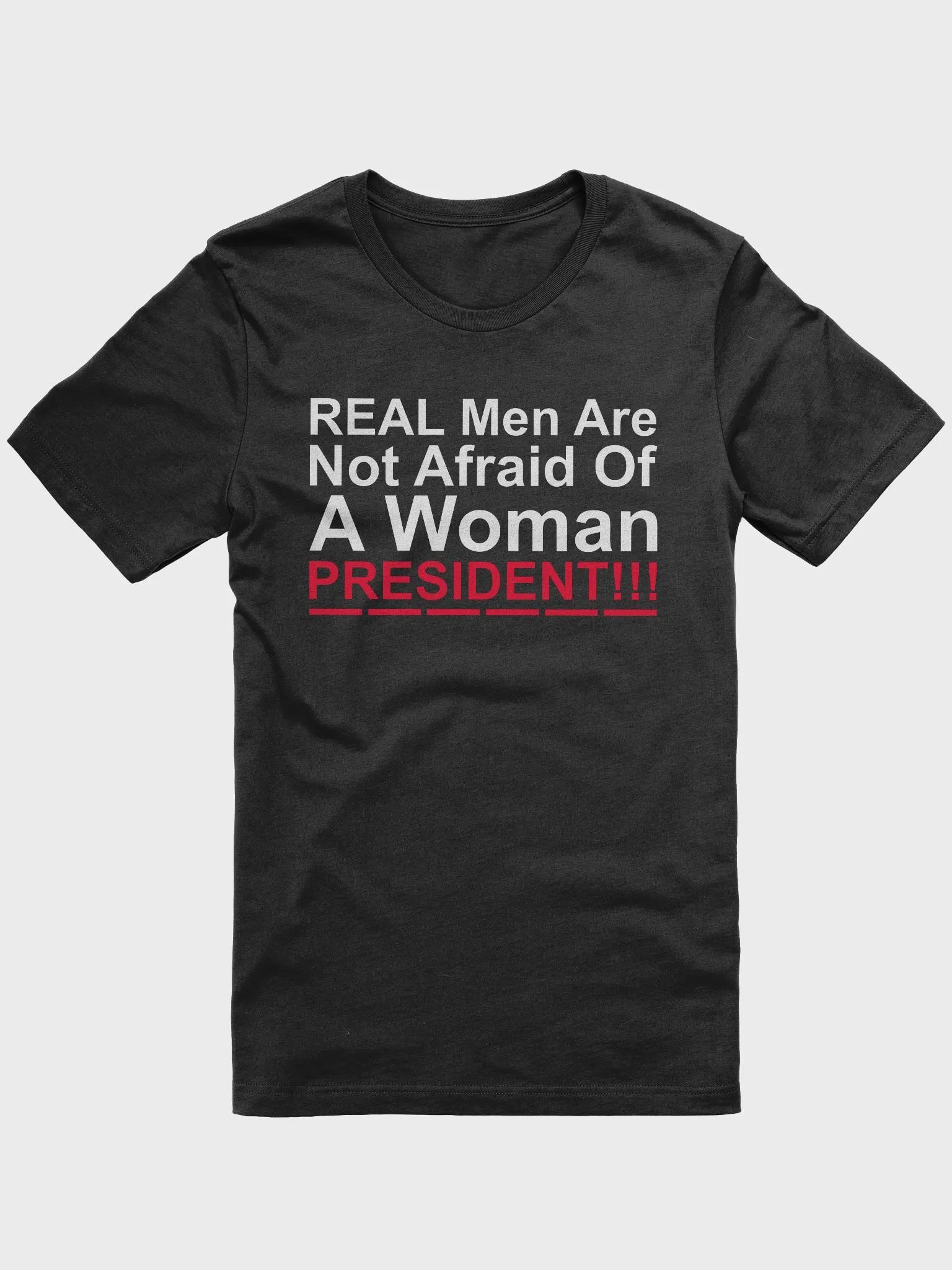 Real Men Are Not Afraid Of A Woman President Shirt product image (2)
