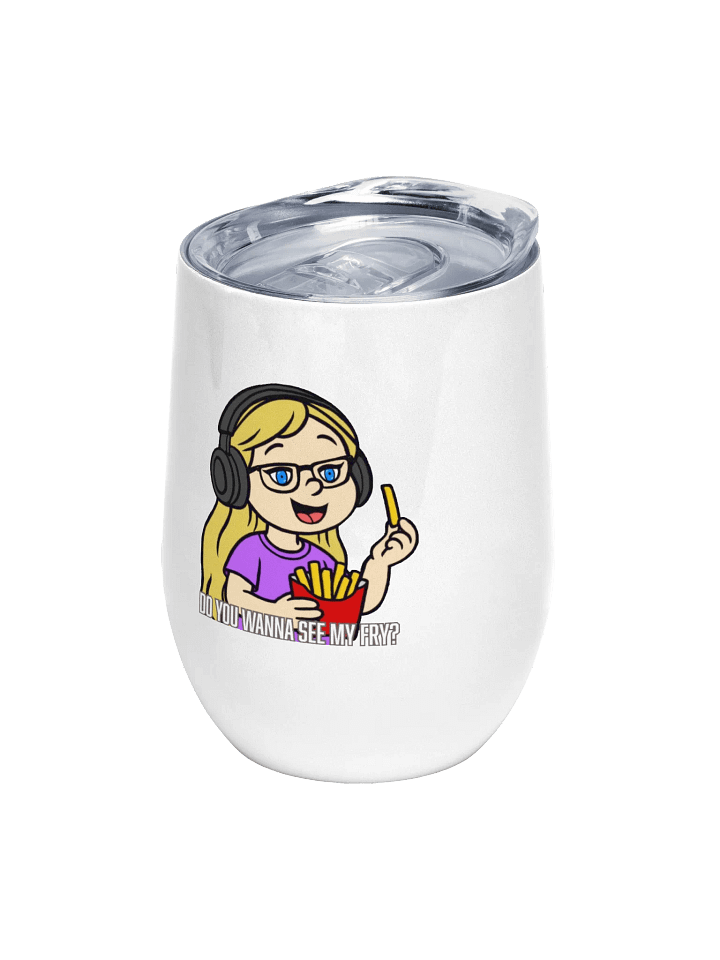 Do you want see my fry? *Tumbler* product image (1)