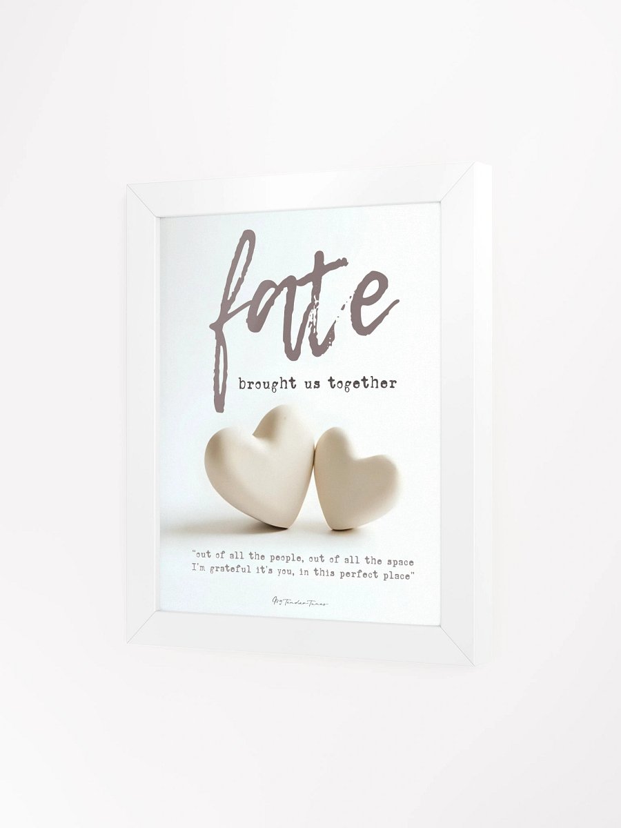 FATE BROUGHT US TOGETHER with Two White Hearts - Lyric Lines Poster with White Frame product image (3)