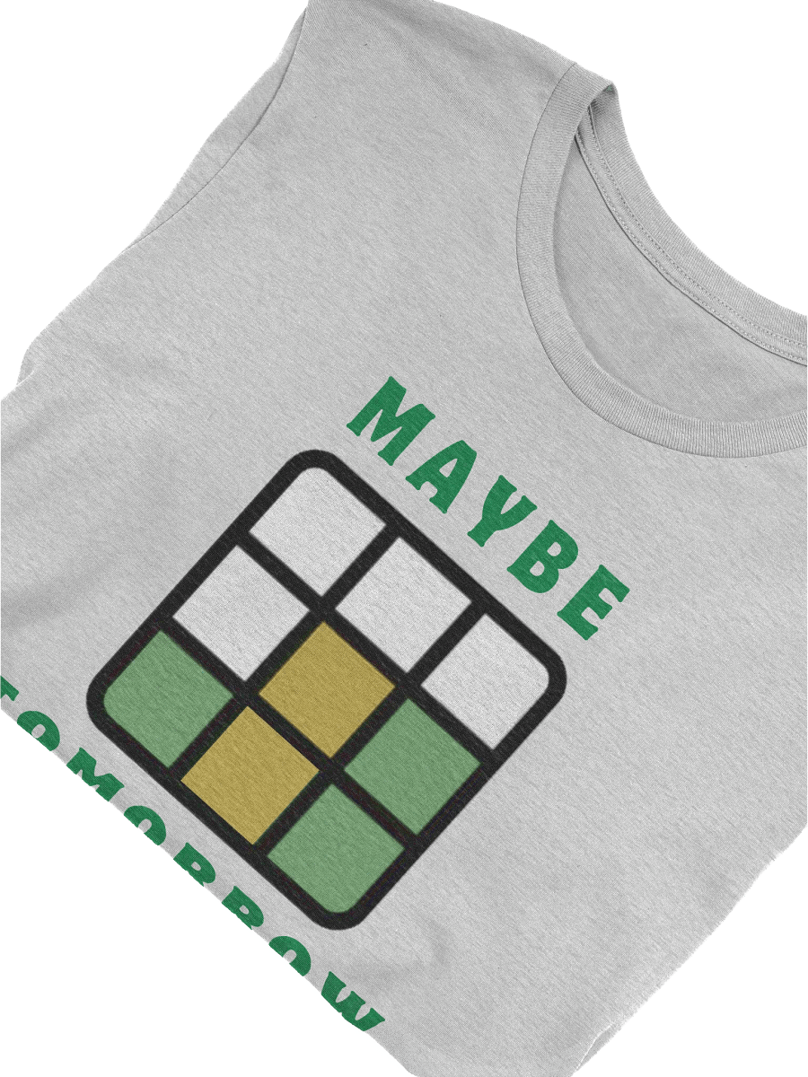 Maybe Tomorrow T-Shirt product image (3)