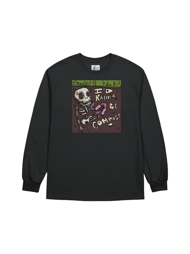 'I'd Rather Be Compost' Long Sleeve Tee product image (1)