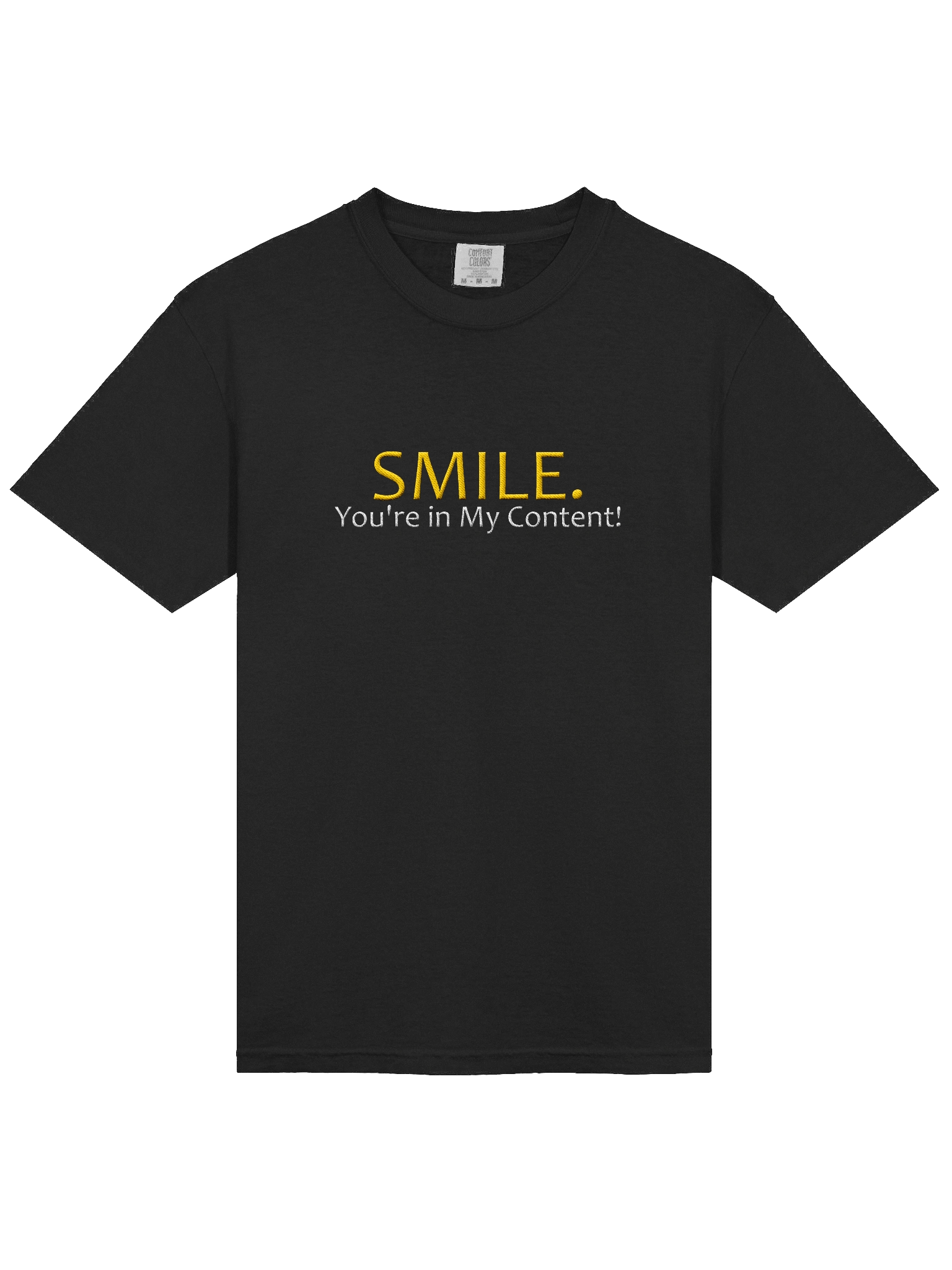 SMILE. You're in My Content! T-Shirt product image (3)