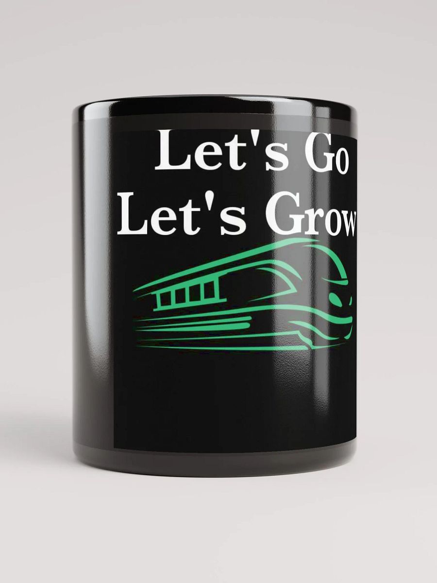 Let's Go Let's Grow Black Glossy Coffee mug 11 and 15 oz product image (9)