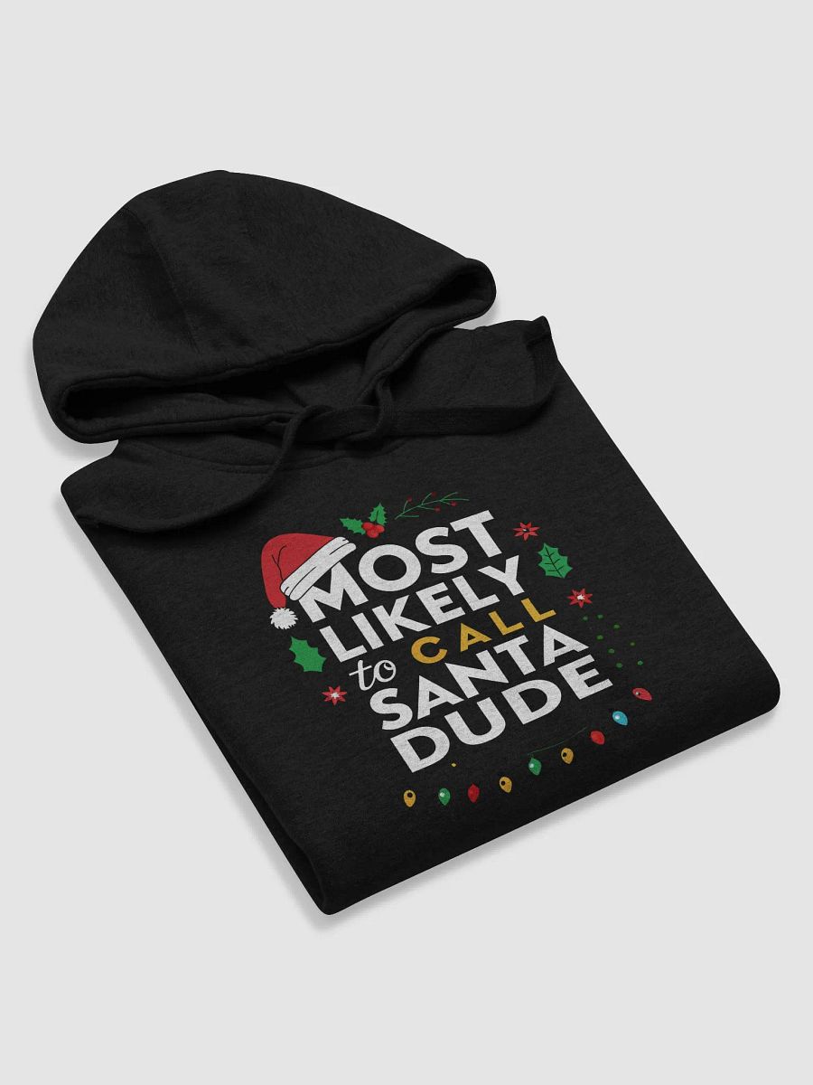 Most Likely To Call Santa Dude Premium Hoodie product image (42)