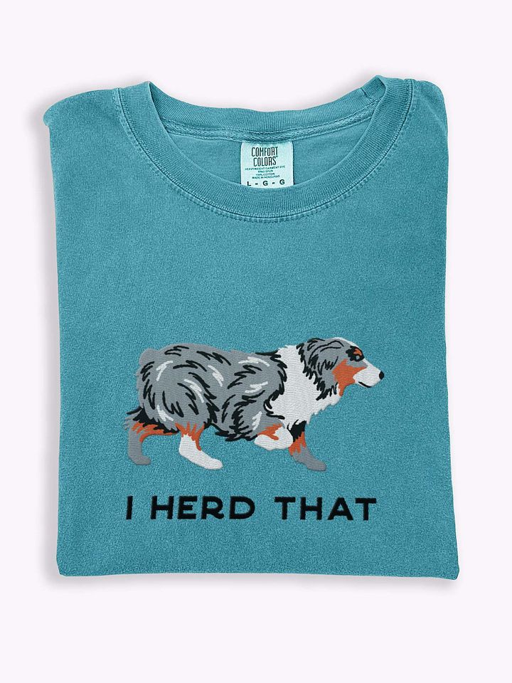 I Herd That T-Shirt(Embroidered) of an Australian Shepherd(Blue Merle) product image (1)