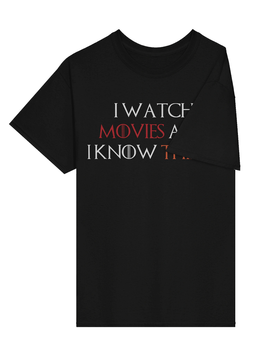 I Watch Movies and I Know Things T-Shirt product image (8)