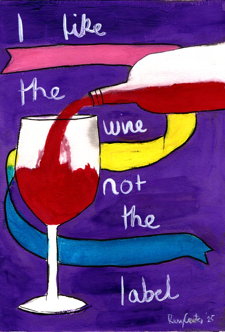 I like the Wine not the Label - Gouache/Mixed Media - PHYSICAL ITEM product image (1)