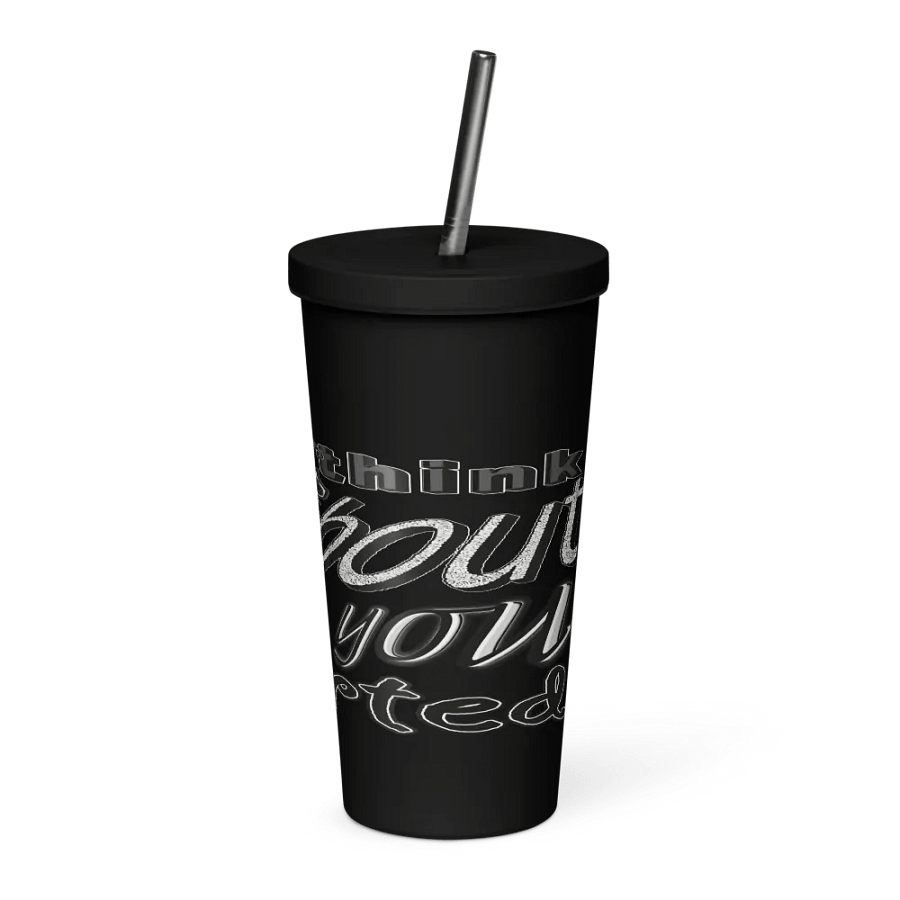 When You Feel Like Quitting Think About Why You Started - Insulated Tumbler with a Straw product image (3)