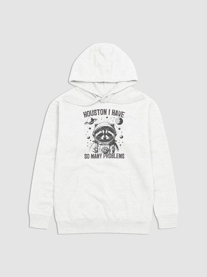 Houston I Have So Many Problems Hoodie product image (1)