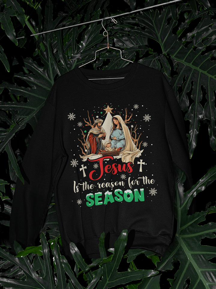 Jesus Is the Reason for the Season Christmas Sweatshirt product image (1)