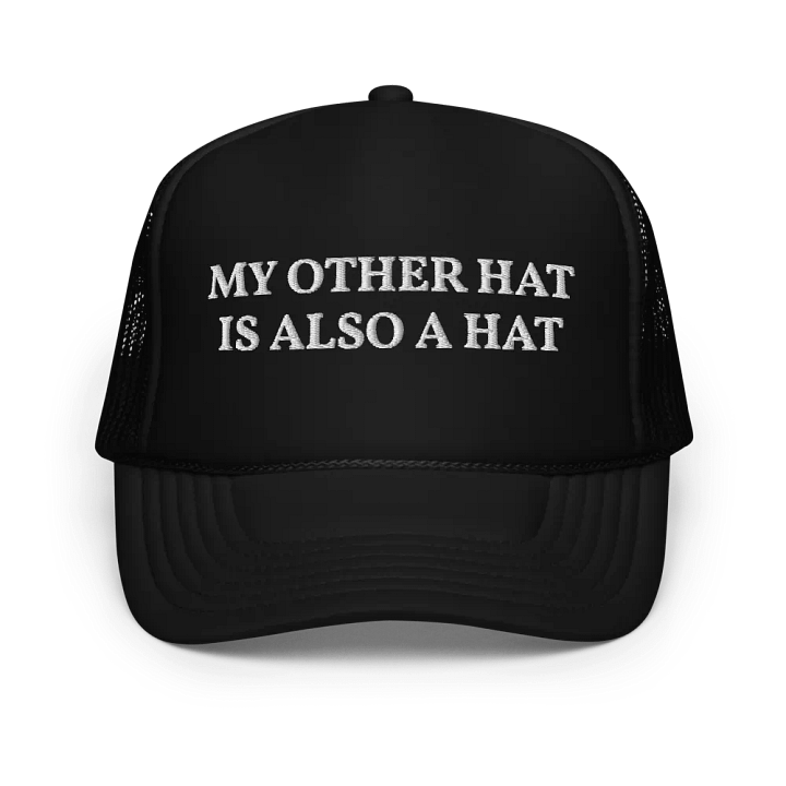 My Other Hat Is Also A Hat - Embroidered Trucker Hat Cap product image (1)