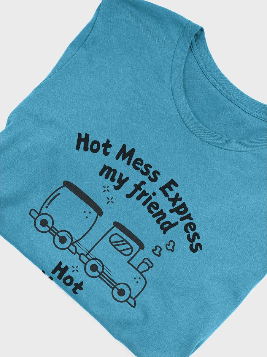 Hot Mess Express T-shirt product image (5)