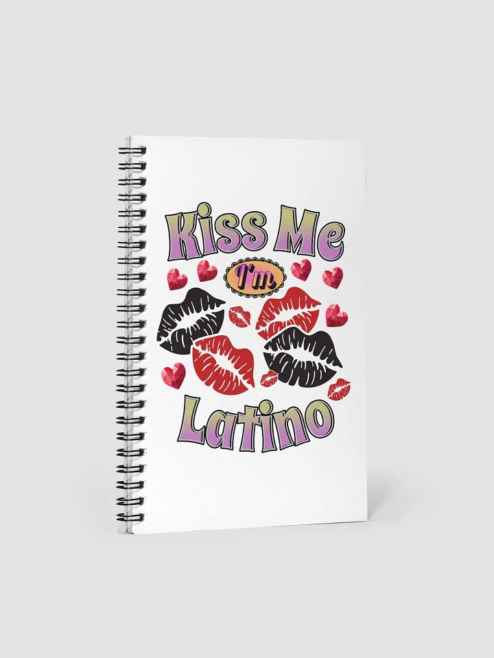Kiss Me Im Latino Spiral Notebook product image (1)