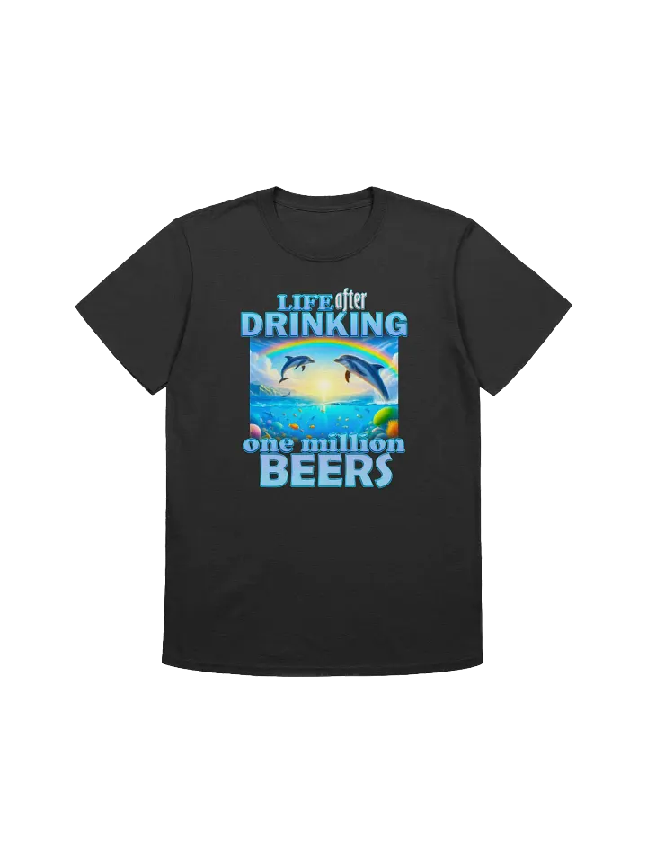 Life after drinking 1M Beer T-shirt product image (4)