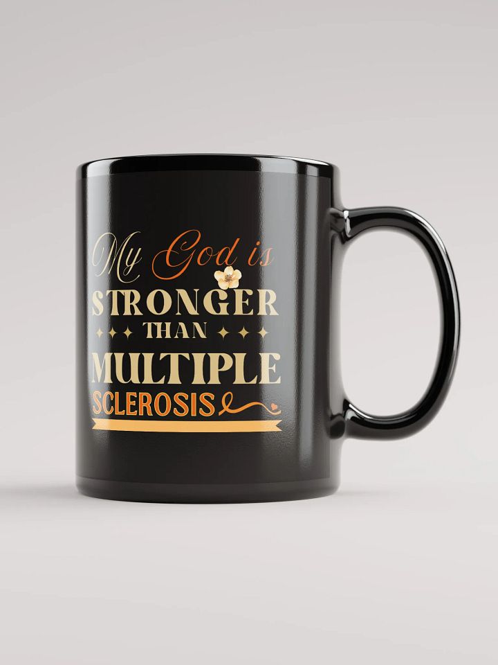 My God is Stronger Than Multiple Sclerosis, Black Glossy Ceramic Mug product image (1)