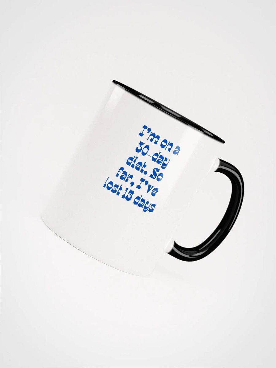 I'm On A 30 Day Diet Surprise Ceramic Mug product image (4)