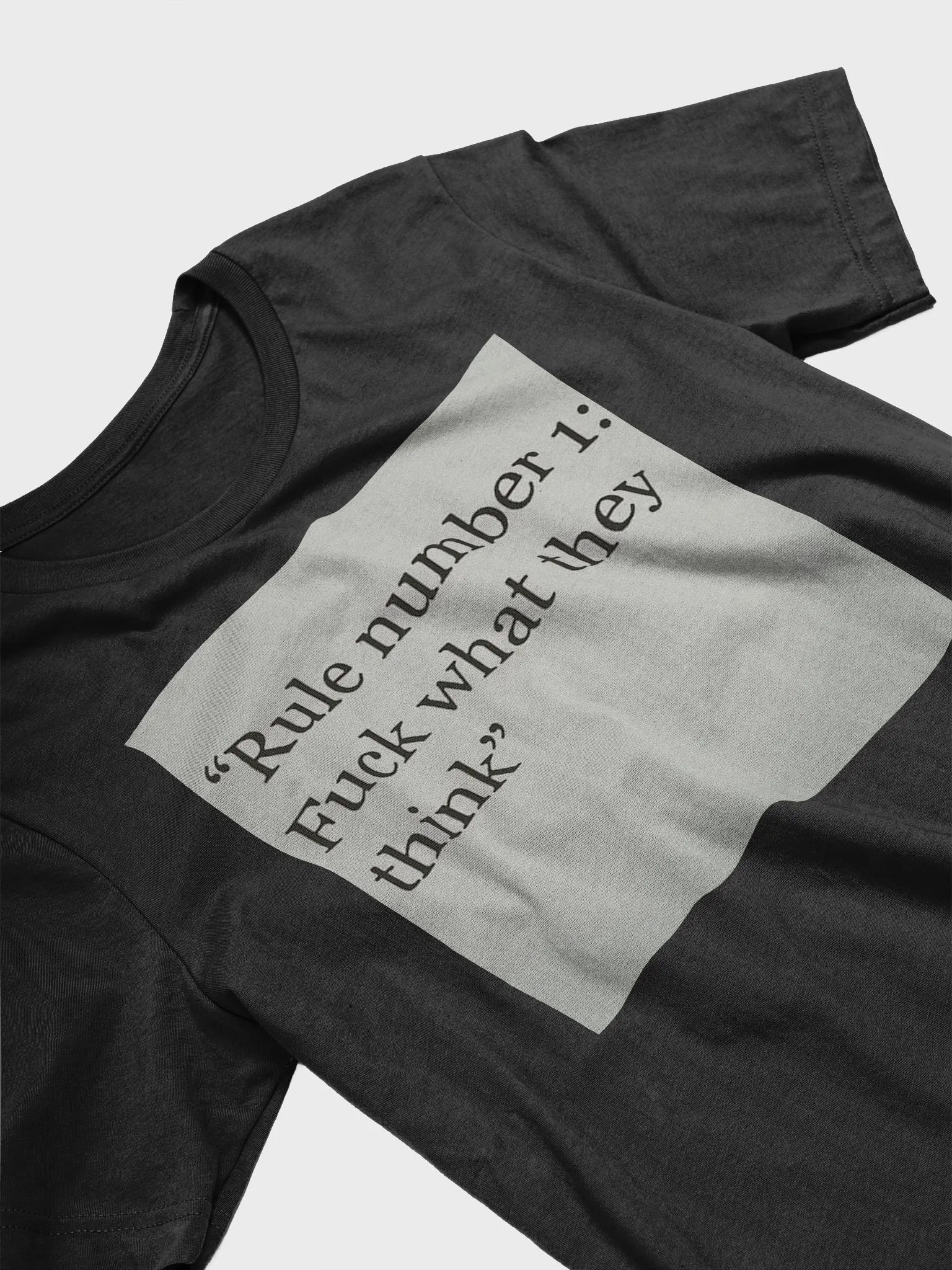 RULE NUMBER 1:FUCK WHAT THEY THINK product image (6)