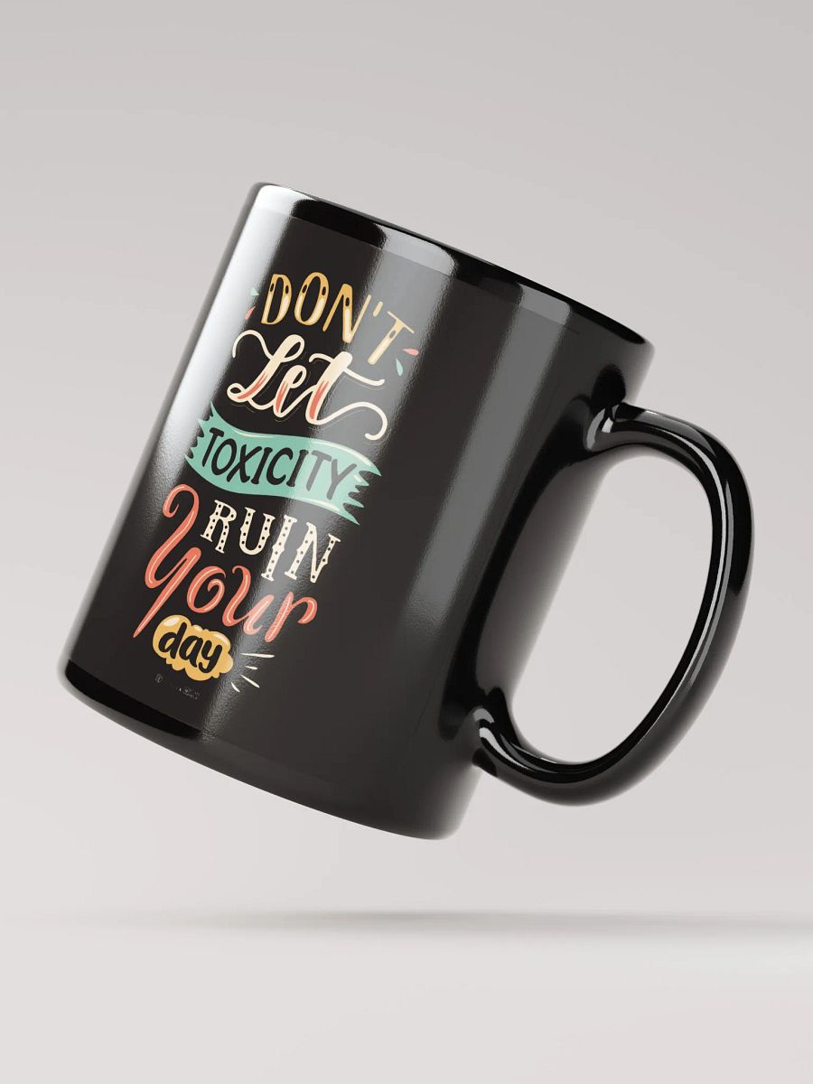 Don't Let Toxicity Ruin Your Day Mug product image (2)