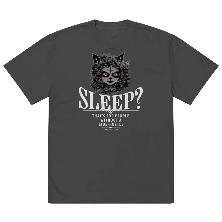 Sleepless Hustle: No Sleep, Just Side-Gigs Oversized Tee product image (5)