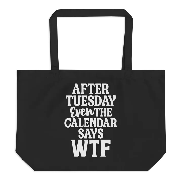 Even The Calendar Says WTF Bag product image (1)