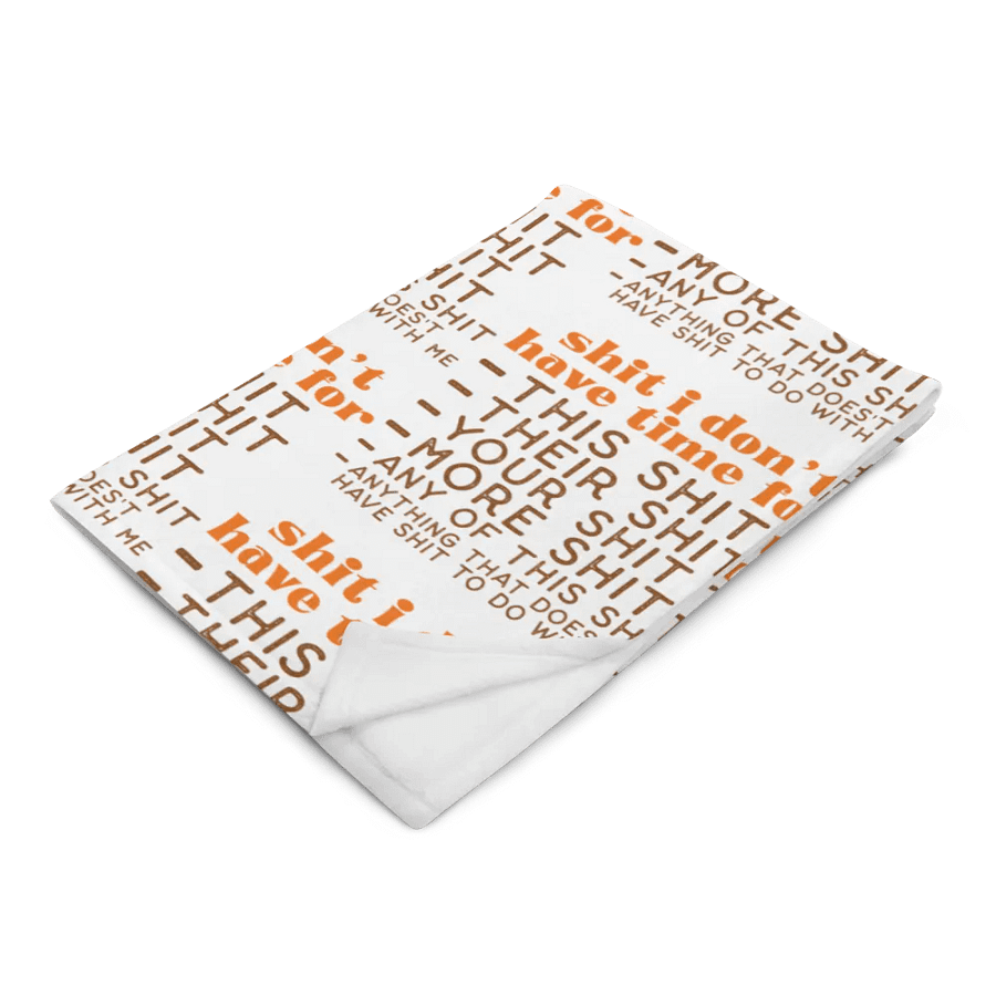 Sh*t I Don't Have Time For Blanket product image (2)