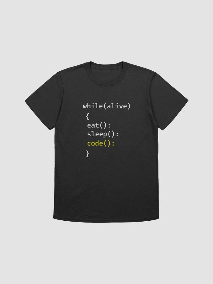 "while(alive) { eat(); sleep(); code(); }" T-Shirt – Classic Fit product image (2)