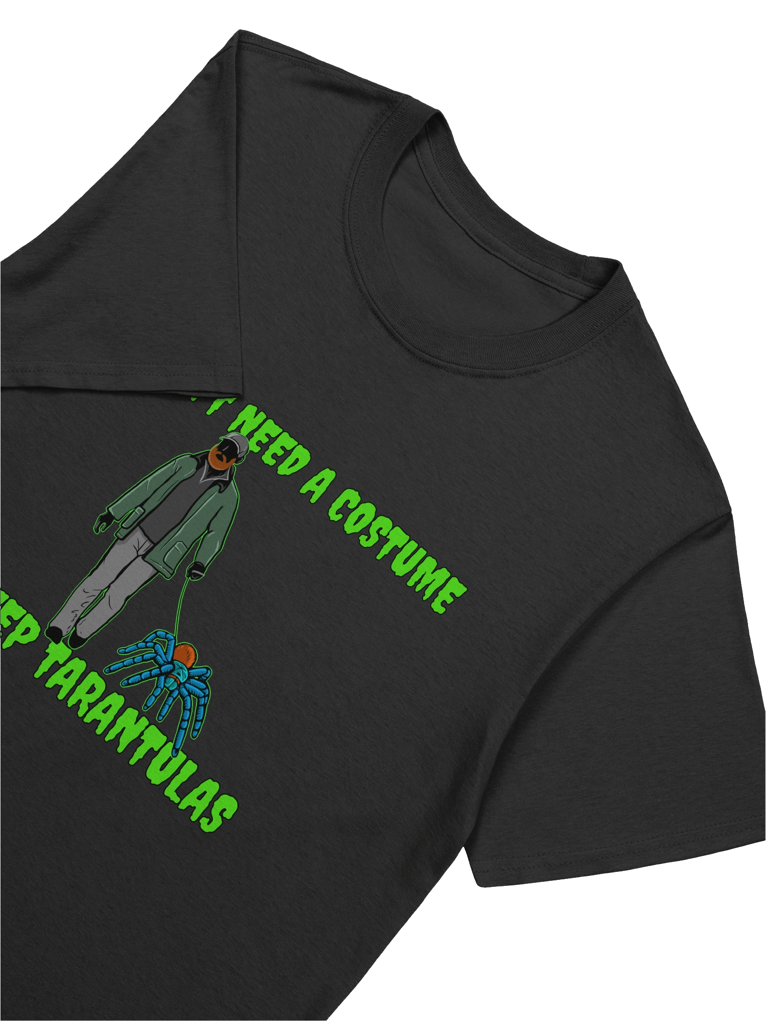 I Don't Need a Costume T-Shirt product image (7)