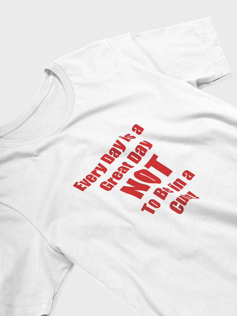 Everyday is a Great Day T-Shirt- White product image (3)