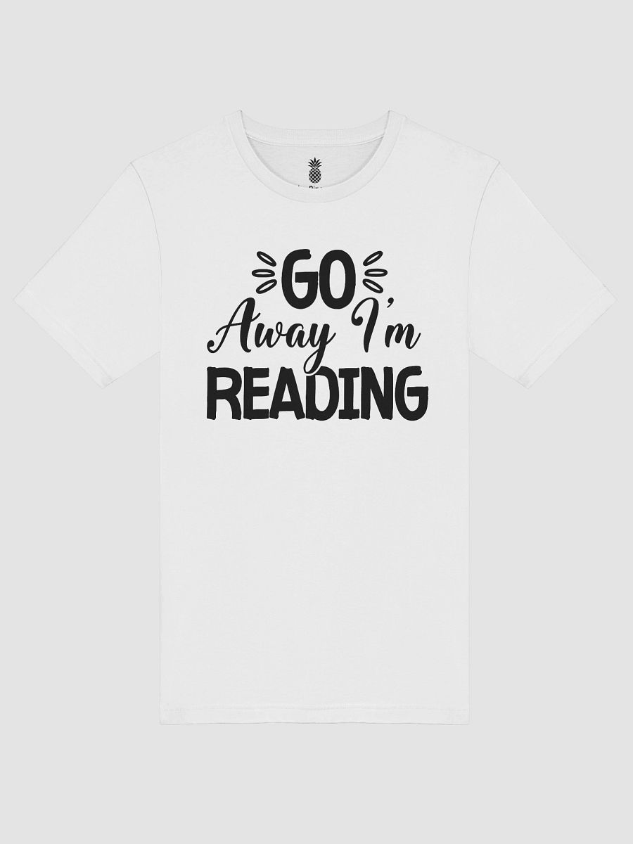 Go Away I'm Reading Unisex T-Shirt product image (113)