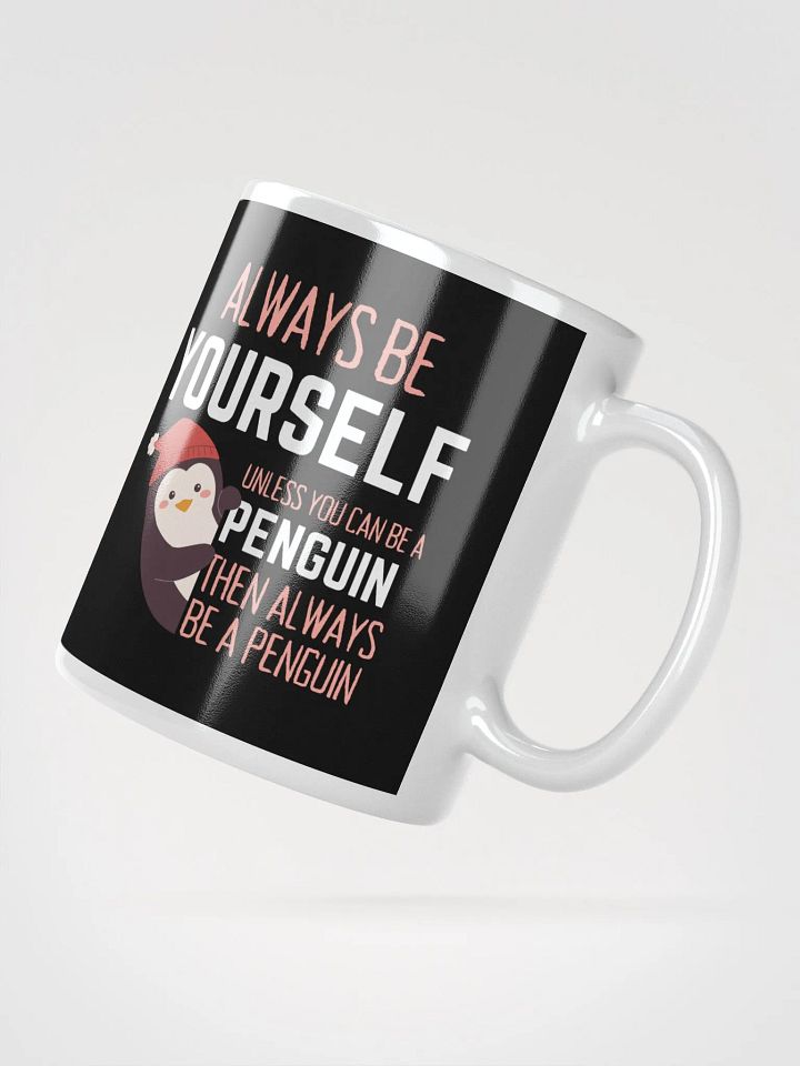 Always Be Yourself Unless You Can Be A Penguin - Glossy Mug product image (2)