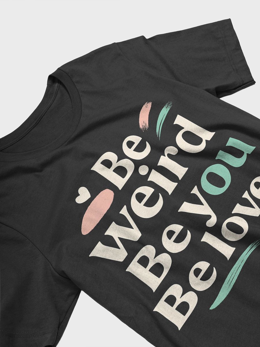 Unlock Your True Self with Jenna Ortega’s Inspiring Mantra: Be Weird. Be You. Be Loved. — Wear It Proudly and Transform Your Life product image (3)