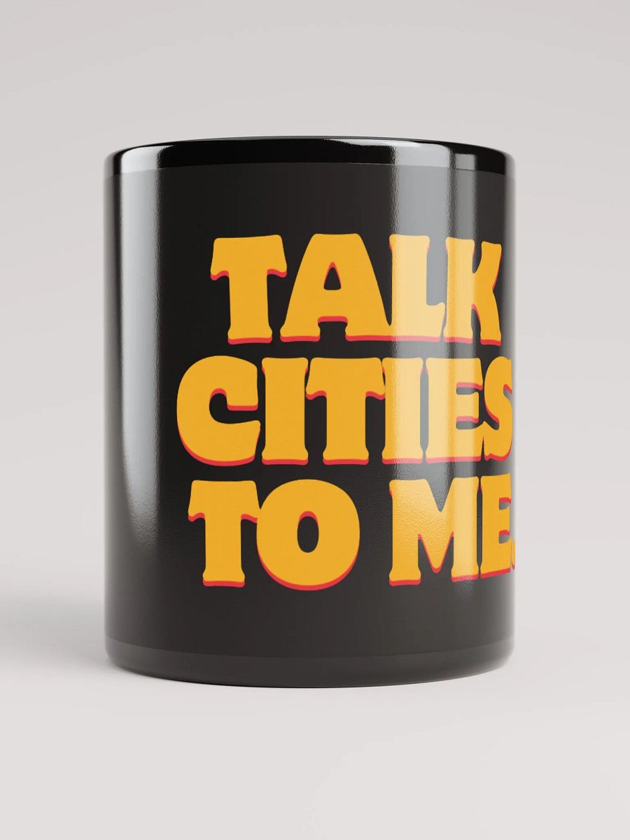 Talk Cities To Me Mug product image (5)