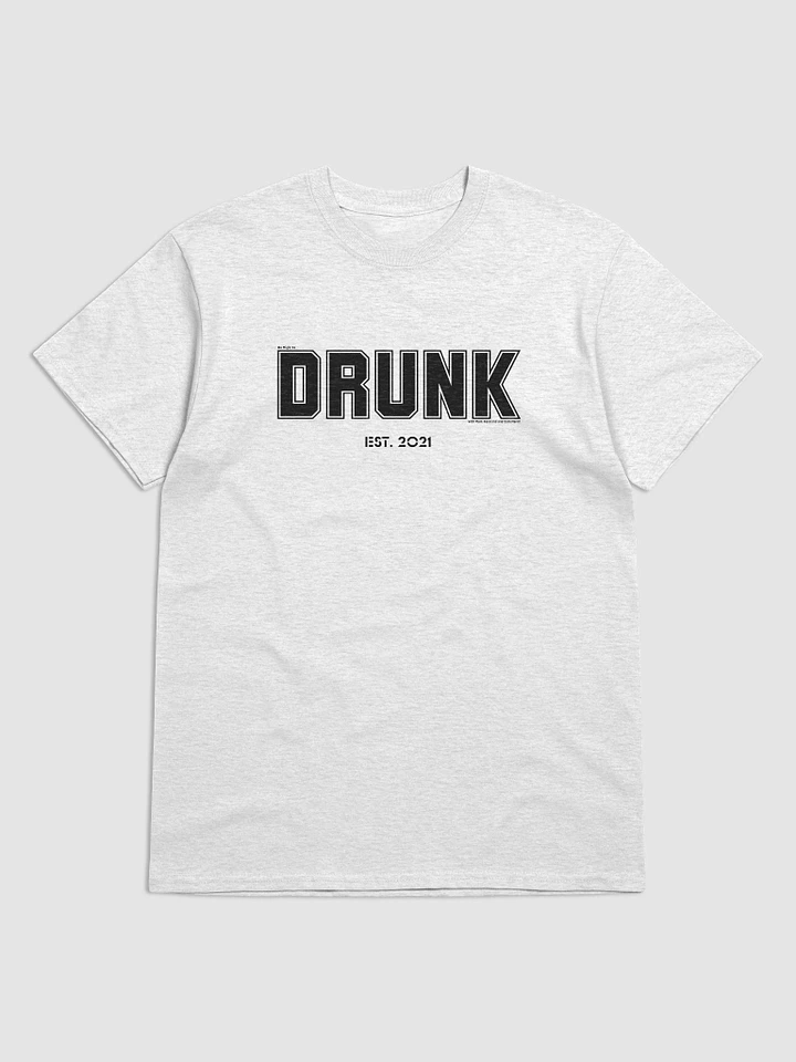 Drunk (we might be) product image (8)