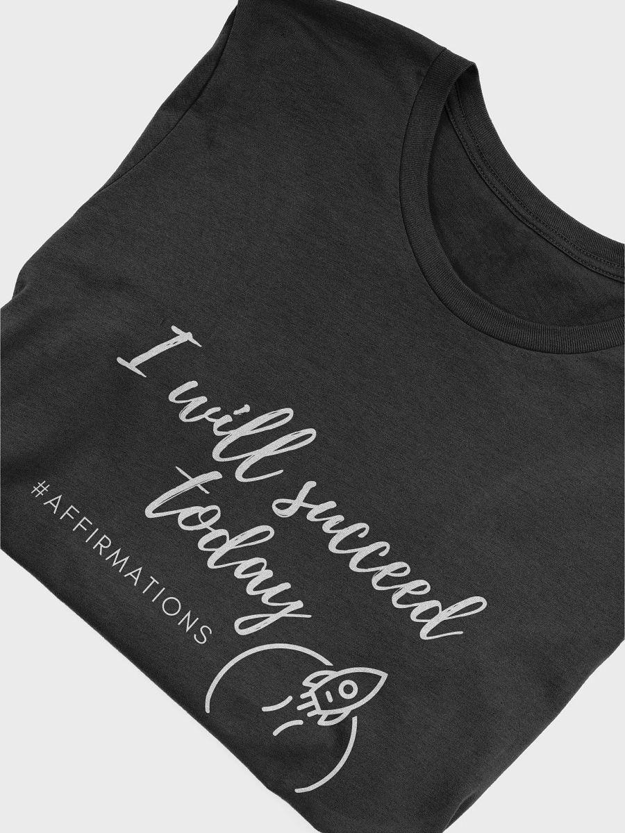 I will succeed today Unisex Super soft T-Shirt product image (30)