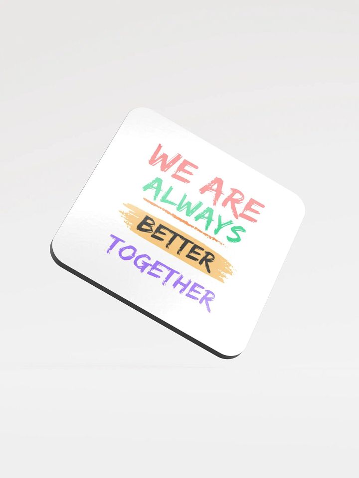 Kyburg60 - We Are Always Better Together Coaster product image (1)