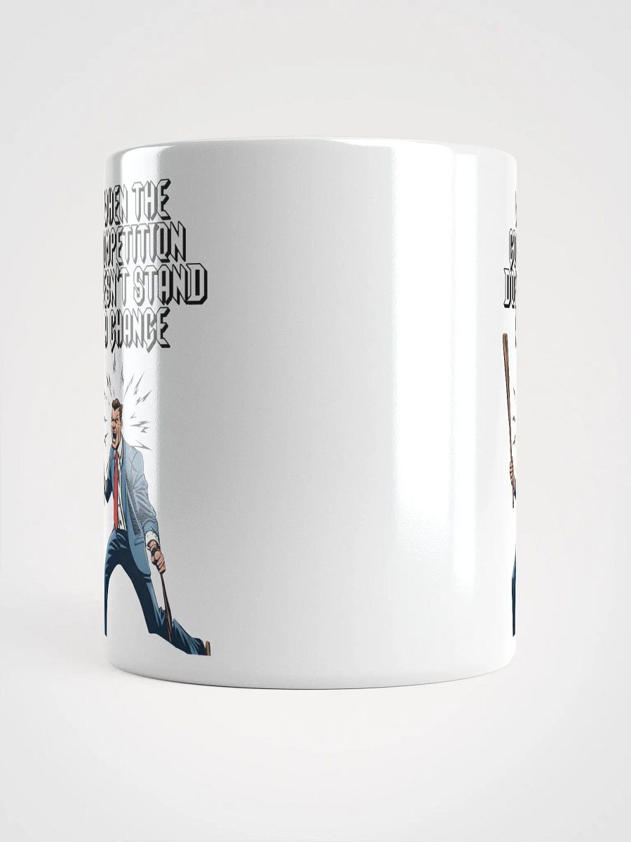 When The Competition Doesn't Stand A Chance - Inspirational White Mug product image (18)
