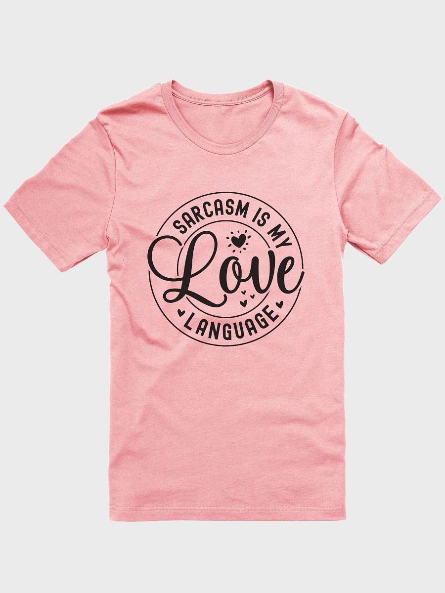 Sarcasm Is My Love Language Tee product image (1)