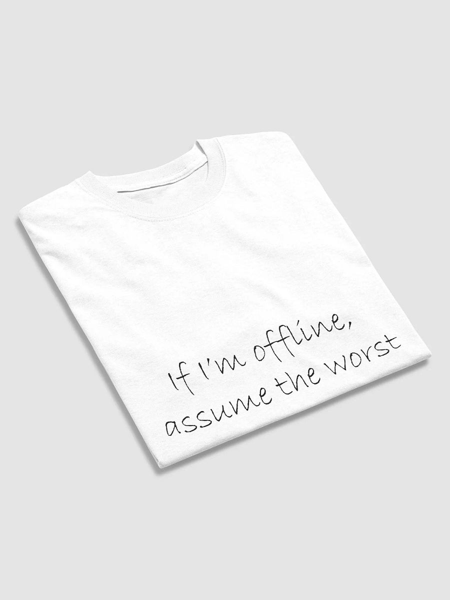 "If I’m offline, assume the worst" #Humorous Heavyweight White T-Shirt product image (3)