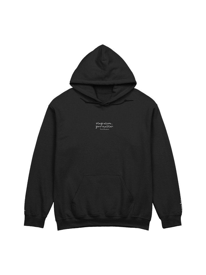 Stay Alive, You Matter Hoodie [White Letters] product image (7)