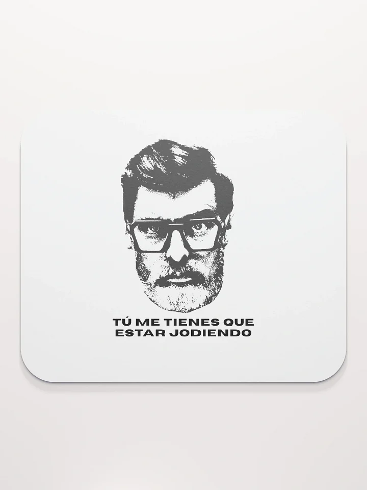 mouse pad tu me tienes que estar product image (2)
