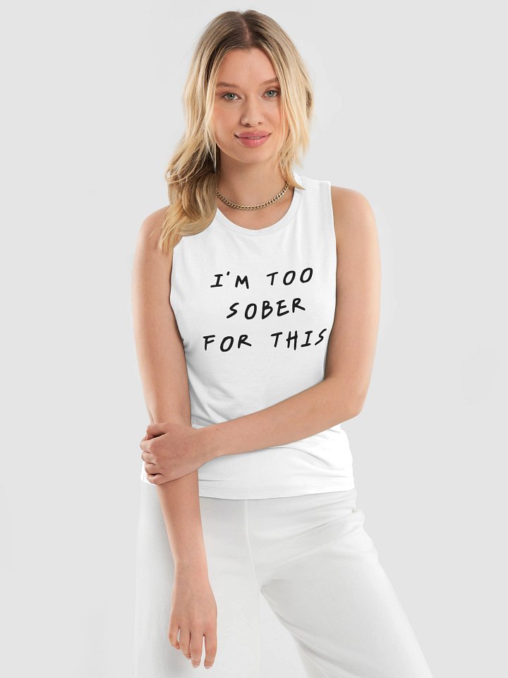 I’M TOO SOBER FOR THIS Flowy Muscle Tank product image (1)