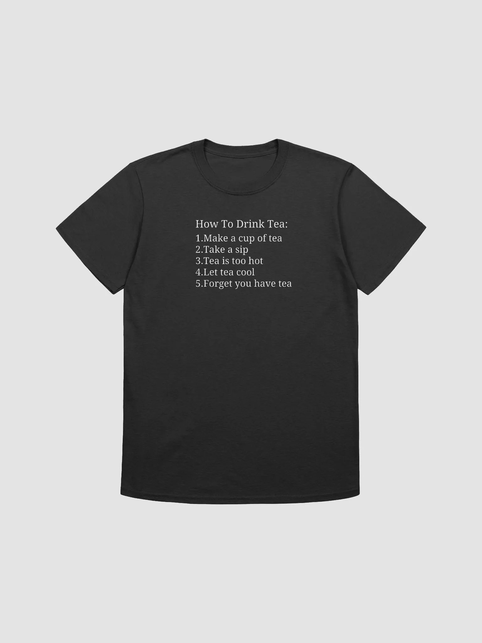 How To Drink Tea T-Shirt (100% cotton) product image (1)