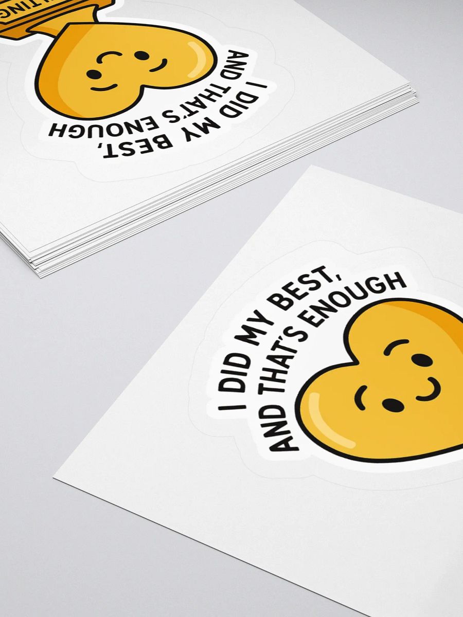“I Did My Best, and That’s Enough” Sticker product image (4)