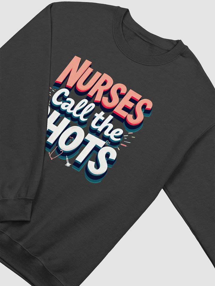 NURSES Call the SHOTS Crewneck Sweatshirt product image (23)